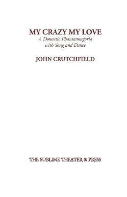 My Crazy My Love - John Crutchfield - cover