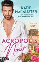 Acropolis Now - Katie MacAlister - cover