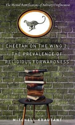 Cheetah On The Wing 2: The Mental Ramifications of Solitary Confinement - Mitchell Krautant - cover