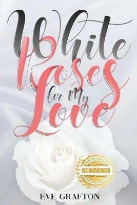 White Roses for My Love - Eve Grafton - cover