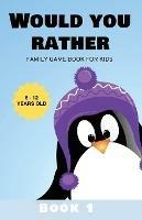 Would You Rather: Family Game Book for Kids 6-12 Years Old Book 1 - Kabukuma Kids - cover