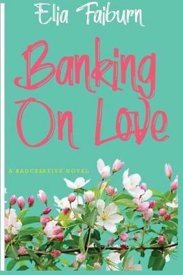 Banking On Love - Elia Fairburn - cover