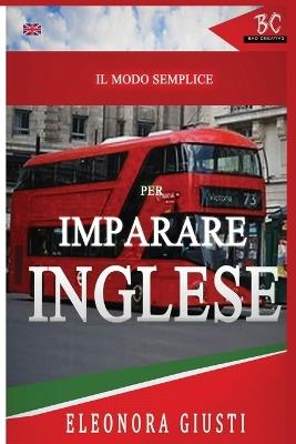 Il Modo Semplice per Imparare L'Inglese - Eleonora Giusti - cover