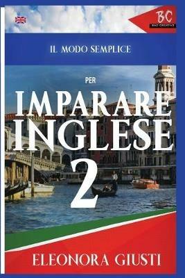 Il Modo Semplice per Imparare L'Inglese 2 - Eleonora Giusti - cover
