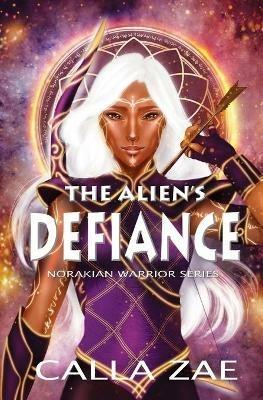 The Alien's Defiance - Calla Zae - cover