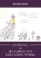 Evidence that Self-Directed Education Works - Peter Gray - cover