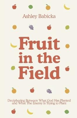 Fruit in the Field - Ashley Babicka - cover