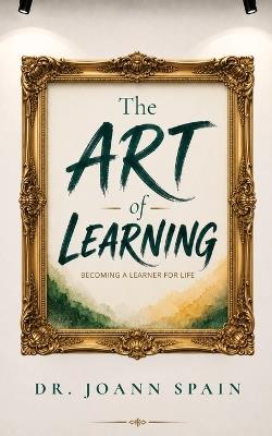 The Art of Learning - Joann Spain - cover