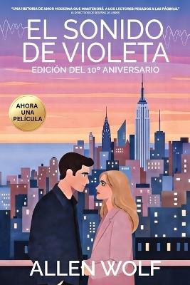 El Sonido de Violeta, Edición del 10° Aniversario - Allen Wolf - cover