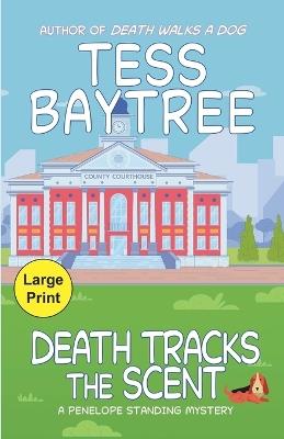 Death Tracks the Scent: A Penelope Standing Mystery - Tess Baytree - cover