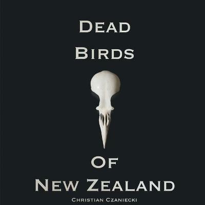 Dead Birds Of New Zealand - Christian Czaniecki - cover