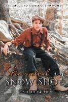 Stranded in Snow Shoe: The Prequel to Summer of Two Worlds - J Arthur Moore - cover