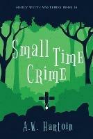 Small Time Crime - A W Hartoin - cover