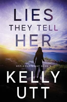 Lies They Tell Her - Kelly Utt - cover