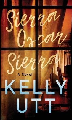 Sierra Oscar Sierra - Kelly Utt - cover