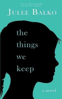 The Things We Keep - Julee Balko - cover