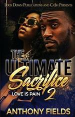 The Ultimate Sacrifice 2: Love is Pain