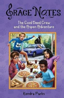 The Good Deed Crew and the Aspen Adventure - Kendra Parks - cover