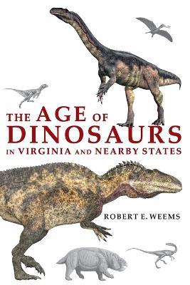The Age of Dinosaurs in Virginia and Nearby States - Rob Weems - cover