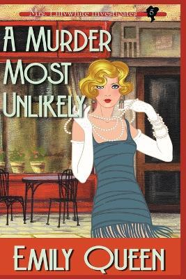 A Murder Most Unlikely (Large Print): A 1920's Murder Mystery - Emily Queen - cover