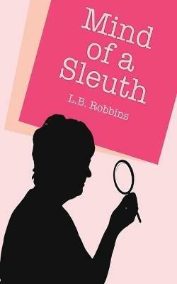 The Mind of a Sleuth - Lois Robbins - cover