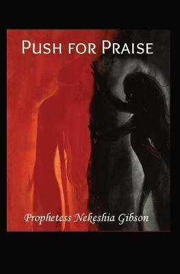 Push for Praise - Prophetess Nekeshia Gibson - cover