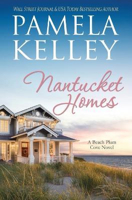 Nantucket Homes - Pamela M Kelley - cover