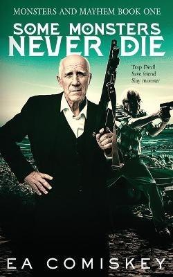 Some Monsters Never Die - E a Comiskey - cover