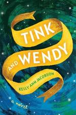 Tink and Wendy: A Novel