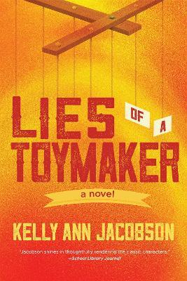 Lies of a Toymaker: A Pinocchio Retelling - Kelly Ann Jacobson - cover