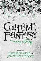 Collective Fantasy: An Unsavory Anthology