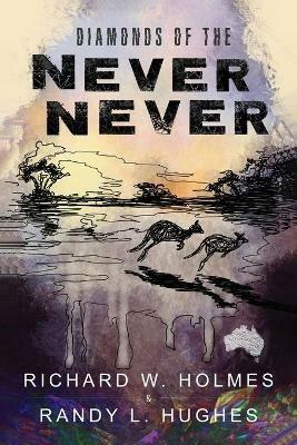 Diamonds of the Never Never - Richard Holmes,Randy Hughes - cover