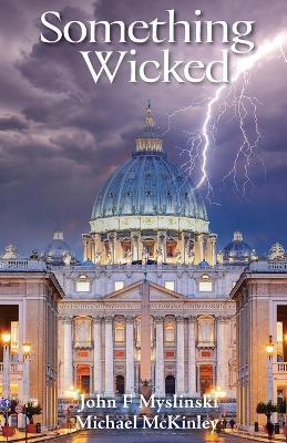 Something Wicked - John F Myslinski,Michael McKinley - cover