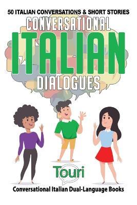 Conversational Italian Dialogues: 50 Italian Conversations and Short Stories - Touri Language Learning - cover