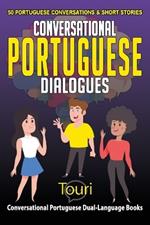 Conversational Portuguese Dialogues: 50 Portuguese Conversations and Short Stories