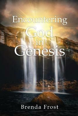 Encountering God in Genesis - Brenda Frost - cover