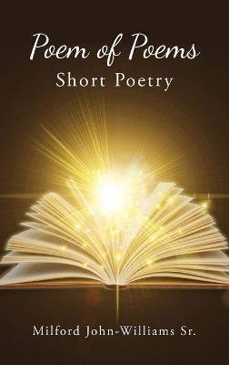 Poem of Poems: Short Poetry - Milford John-Williams - cover