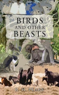 Birds and Other Beast - R H Peake - cover