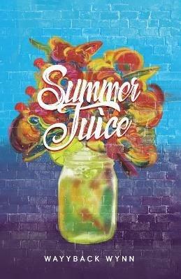 Summer Juice - Wayyback Wynn - cover