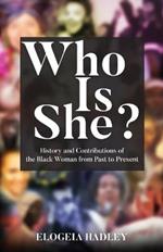 Who Is She? History and Contributions of the Black Woman from Past to Present