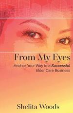 From My Eyes: Anchor Your Way to a Successful Elder Care Business