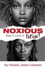 NOXIOUS Was it Love or Poison?