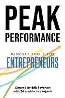 Peak Performance: Mindset Tools for Entrepreneurs - Erik Seversen,Et Al - cover