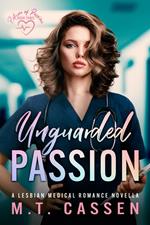 Unguarded Passion: Return of Passion: a Lesbian Medical Romance Novella