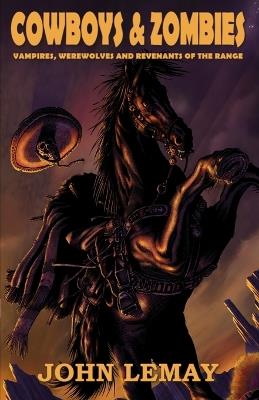 Cowboys & Zombies: Vampires, Werewolves and Revenants of the Range - Lemay - cover