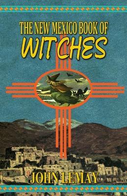The New Mexico Book of Witches - Lemay - cover