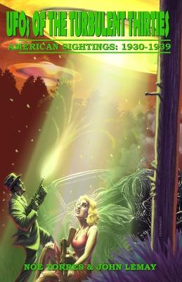 UFOs of the Turbulent 1930s: American Sightings, 1930-1939 - Noe Torres,John Lemay - cover