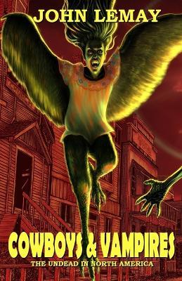 Cowboys & Vampires: The Undead in North America - John Lemay - cover