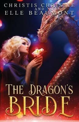 The Dragon's Bride - Elle Beaumont,Christis Christie - cover