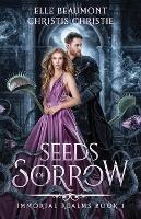 Seeds of Sorrow - Elle Beaumont,Christis Christie - cover